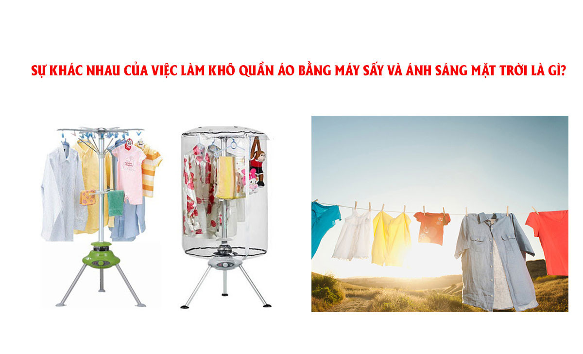 Sự khác nhau của việc phơi khô quần áo bằng máy sấy và phơi ngoài trời